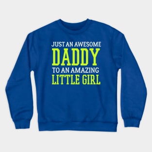 Awesome Daddy to a Little Girl Shirt Crewneck Sweatshirt